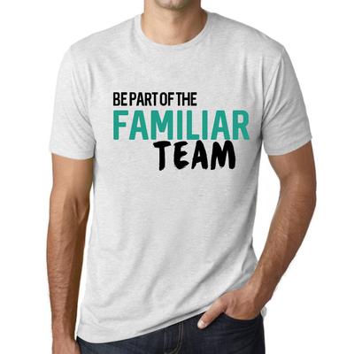 Men’s Vintage Tee Shirt Graphic T Shirt Be Part of The Familiar Team Vintage White
