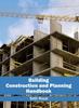 The Building Construction and Planning Handbook Book