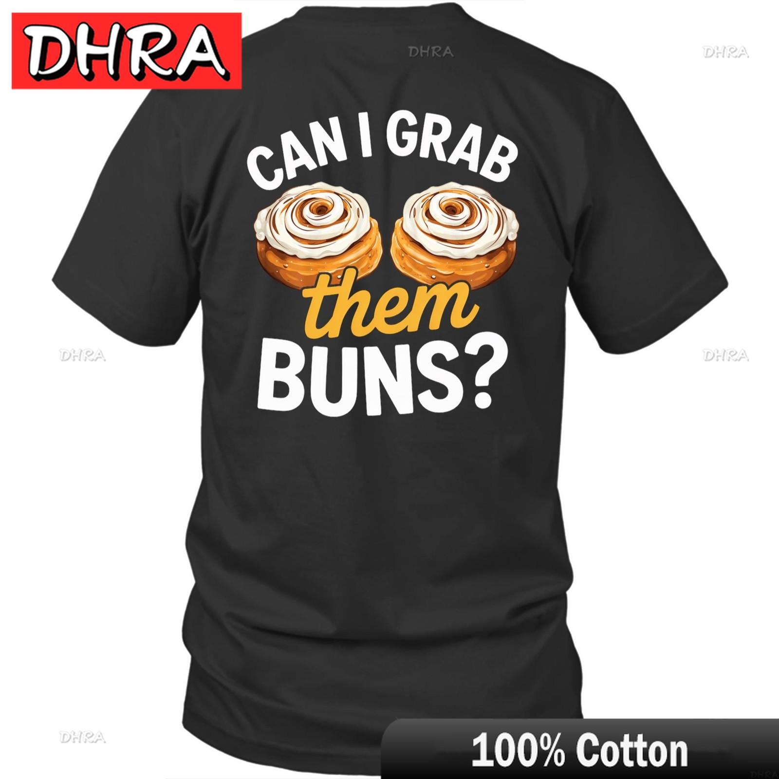 

Printed on Back Can I Grab Them Buns Humor Joke Unisex Shirt Gift Graphic Clothing Streetwear Punk Creative Shirts Tees Women 4XL