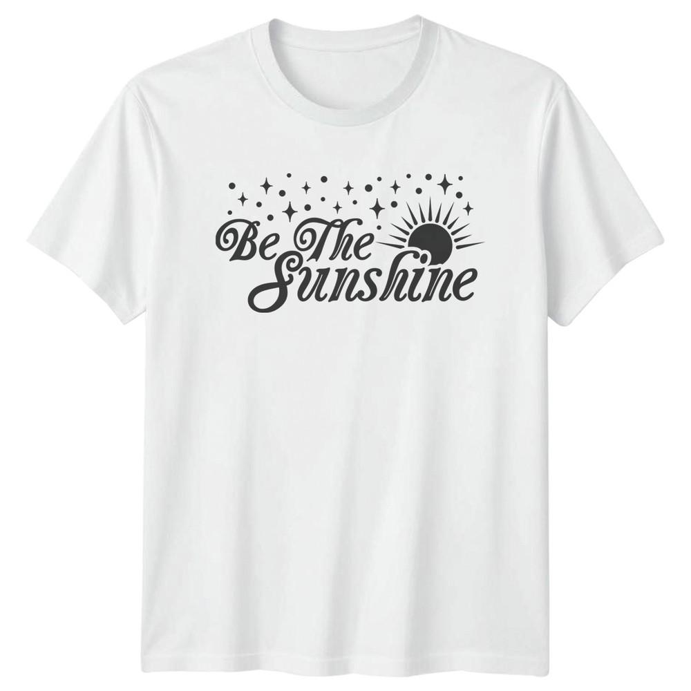 Be The Sunshine Unisexs TShirt Celestial Inspirational Quote S