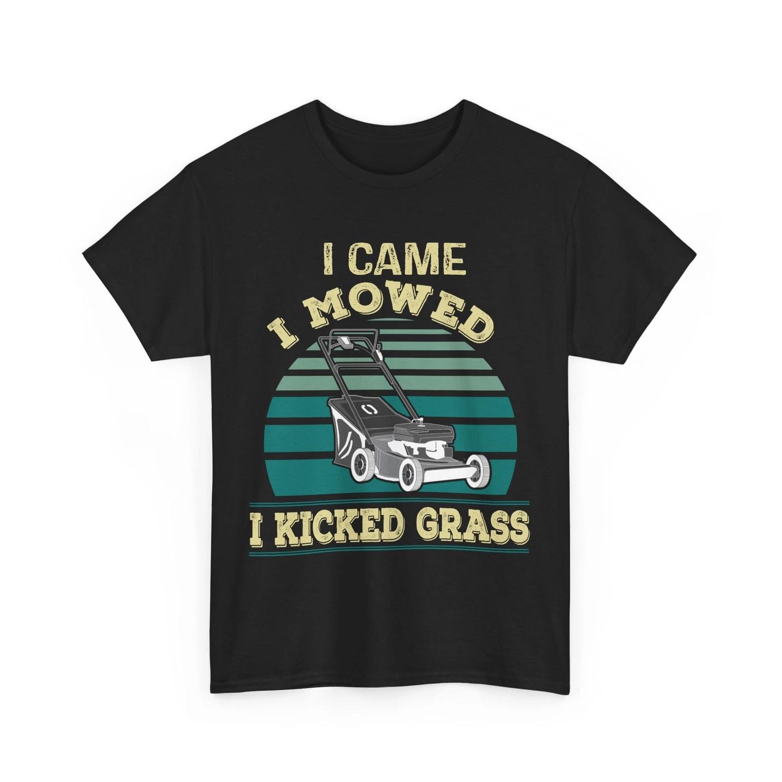 Lawn Mower Shirt, I Came I Mowed I Kicked Grass Lawn Mowing Gardening Lovers Tee XL