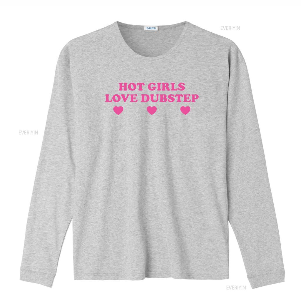 Hot Girls Love Dubstep Heavy Cotton T Shirt Y2K Funny Cute Top Sassy Edgy Iconic Club Party Bar Frat Chaotic Unhinged Meme