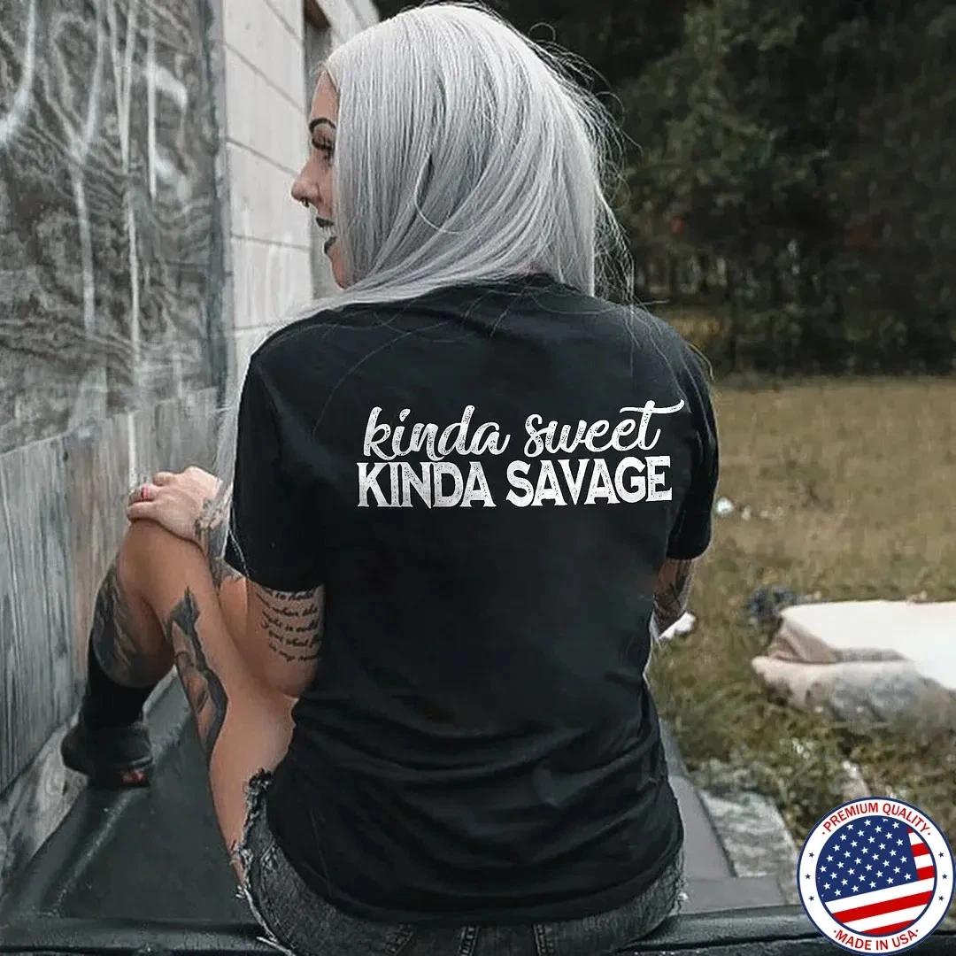 KINDA SWEET KINDA SAVAGE Print Women s T-shirt XXXXL
