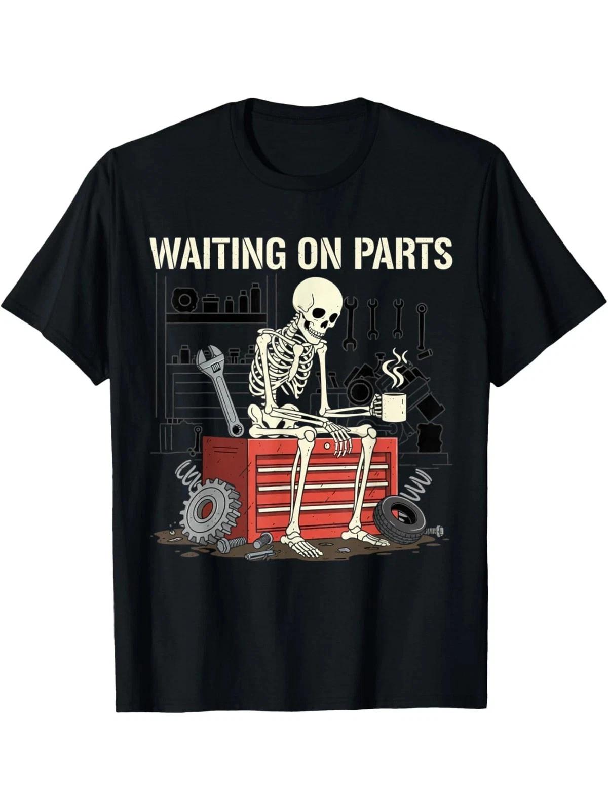 Funny Mechanic Skeleton T-Shirt | Waiting On Parts Graphic Tee S