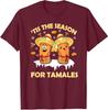 Funny Tees Tis The Season For Tamales Christmas Unisex T-Shirt