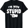 I'm With Stupid T-Shirt Funny Sarcastic Pointing Left T-Shirt