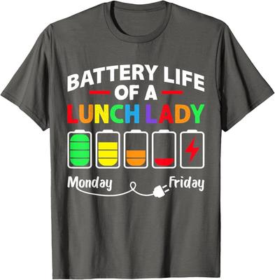 Battery Life of A School Lunch Cafeteria Funny Work Unisex Graphic T Shirts Man Adult Outdoors Breathable Cotton T Shirt Oneck