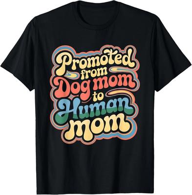 Promoted From Dog Mom To Human Mom Pregnancy Announcement Gift Unisex T-Shirt