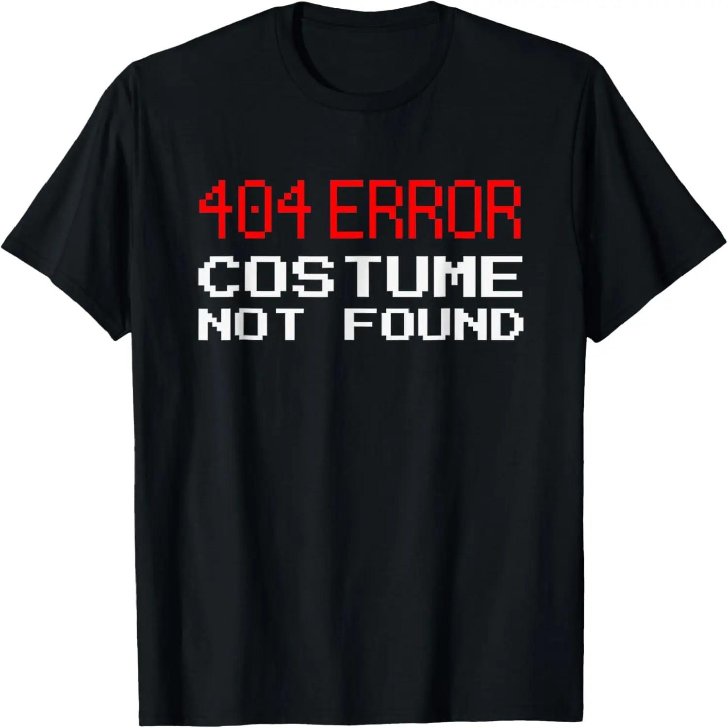 Error 404 Costume Not Found Funny Easy Halloween Costume T-Shirt S