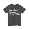 I’m White But Not That White Funny Meme Quote T-Shirt