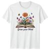 Grow Your Mind TShirt Inspirational Reading Nature Birthday Gift