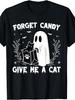 Forget Candy Give Me Cat Funny Halloween Cat Lover Women Men T-Shirt