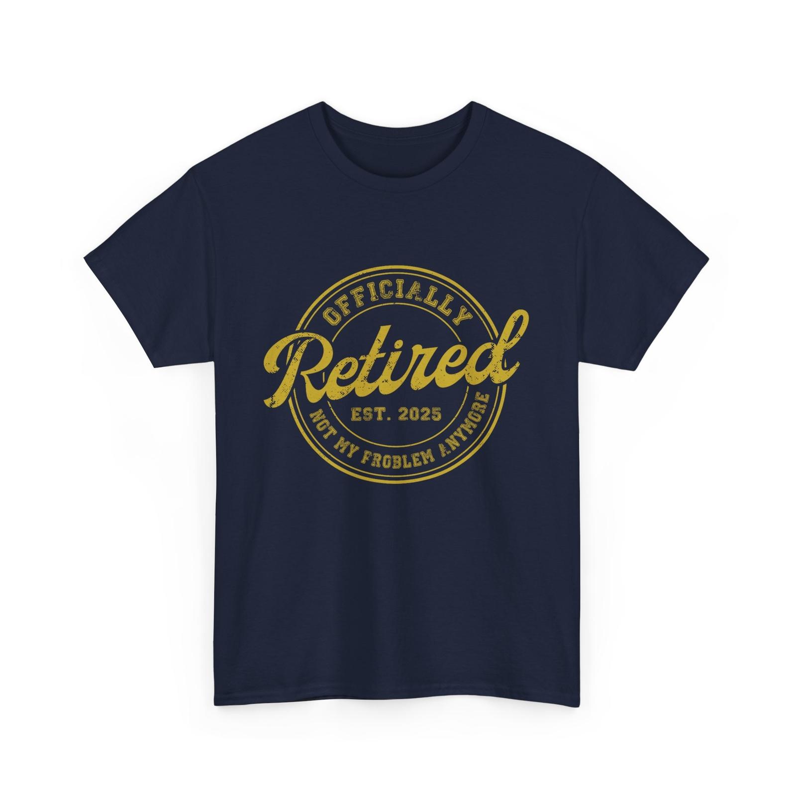 Retirement 2025 Retired 2025 Not My Problem Anymore Vintage T-Shirt L