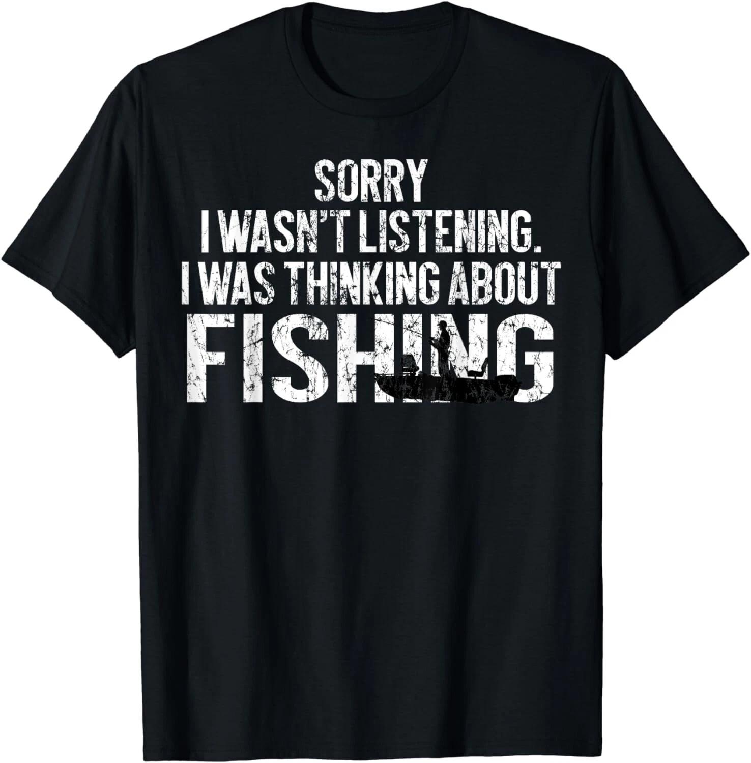Fishing Funny Shirt Sarcasm Quotes Joke Hobbies Humor Gift Unisex T-Shirt S