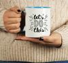 Inkdotpot Let's Do This 11Oz Ceramic  Coffee  Mug Inspirational Quotes Gift For Employee Boss Coworkers