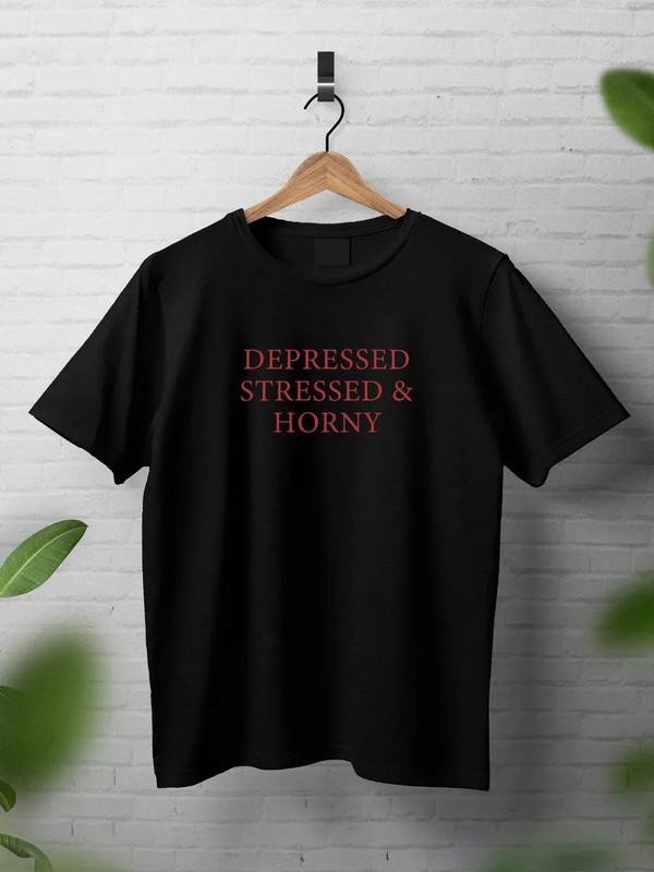 T-Shirt with Humorous Print Depressed Stressed & Horny, Street sStyle Black