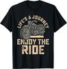 Life_s A Journey Enjoy The Ride Funny Motorcycle Biker Men Gift Unisex T-Shirt