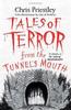 Tales of Terror from the Tunnels Mouth by Chris Priestley Paperback Book 9781408871102
