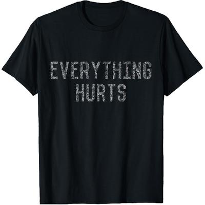 Workout Everything Hurts T-Shirt