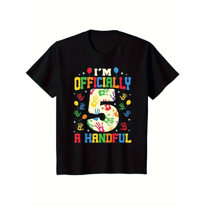European sizes Boys And Girls, I M Officially a Handful! Celebrate My 5Th Birthday with This Funny T-Shirt. Trendy Tops for Kids, 98cm