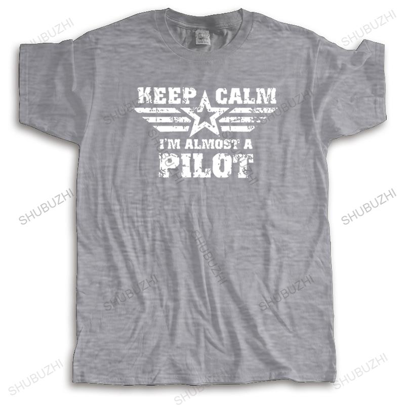 Summer Fashion Tee Shirt Keep Calm I Am Almost A Pilot TShirt Funny Gift For Pilot Letter Printed Mens Tshirt Euro Size TOPS
