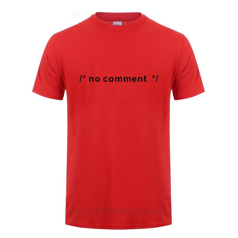 Funny Geek Novelty Joke Coding HTML CSS Developer Gift No Comment T Shirt For Men Male Summer Casual Short Sleeve Cotton Tshirt