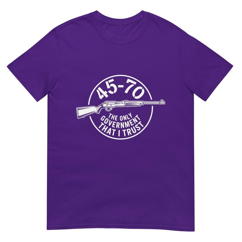 45 70 The Only Governunisext That I Trust Guns TShirt