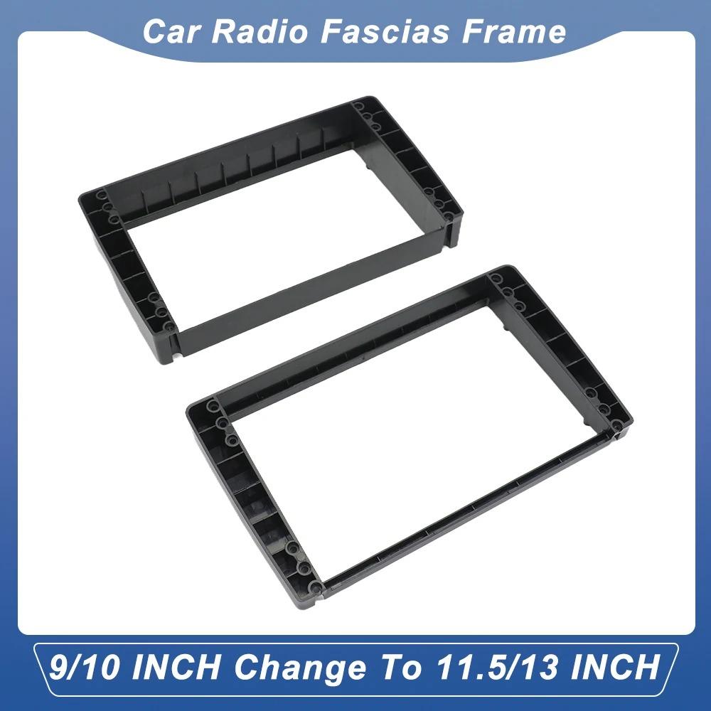 9 /10 INCH Change To 11.5/13 INCH ABS+PC Car Audio GPS Carplay Android System Installation Frame Fascia Fitting Panel Kit