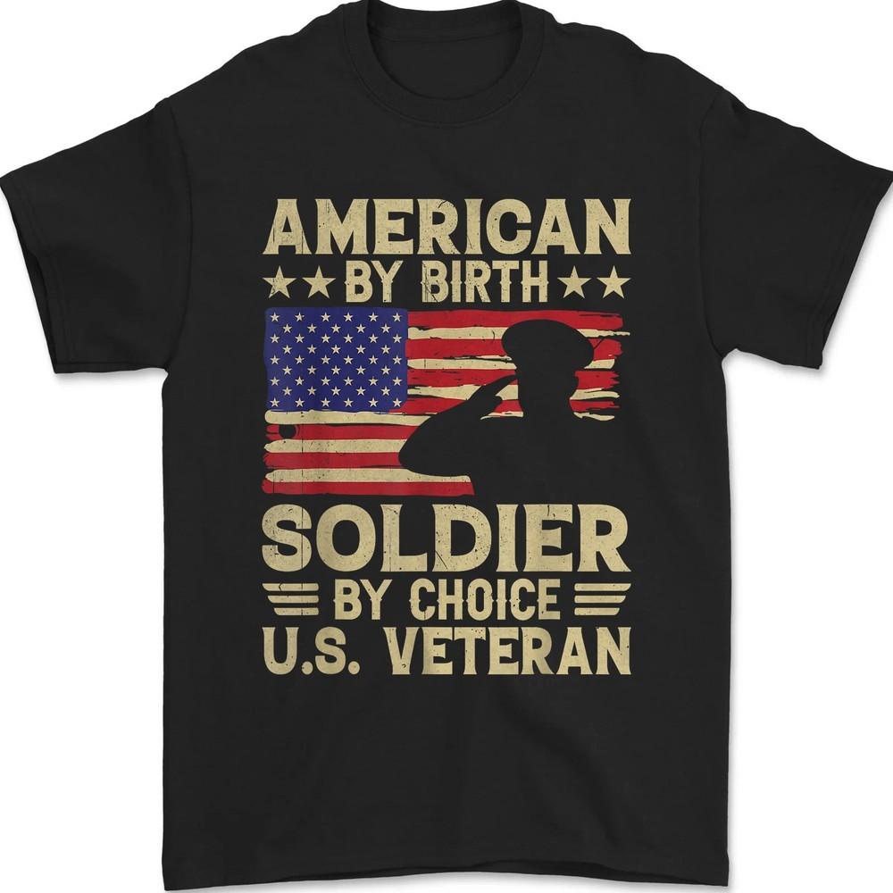 

American By Birth Soldier by Choice Veteran s Day US Flag Proud Family T-Shirt XL