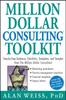 The Million Dollar Consulting Toolkit : Step-by-Step Guidance, Checklists, Templates, and Samples from The Million Dollar Consultant Book