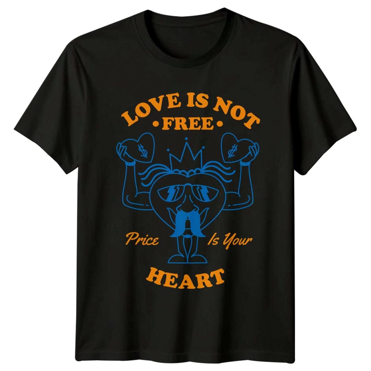 Love Is Not Free Price Mens T-Shirt Retro Streetwear Love Valentines Day XXXXL