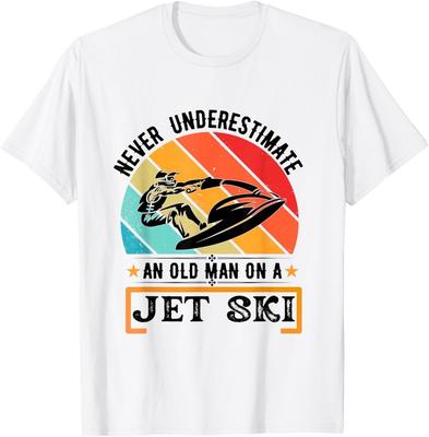 Never Underestimate An Old Man On A Jet Ski  Gift Unisex T-Shirt