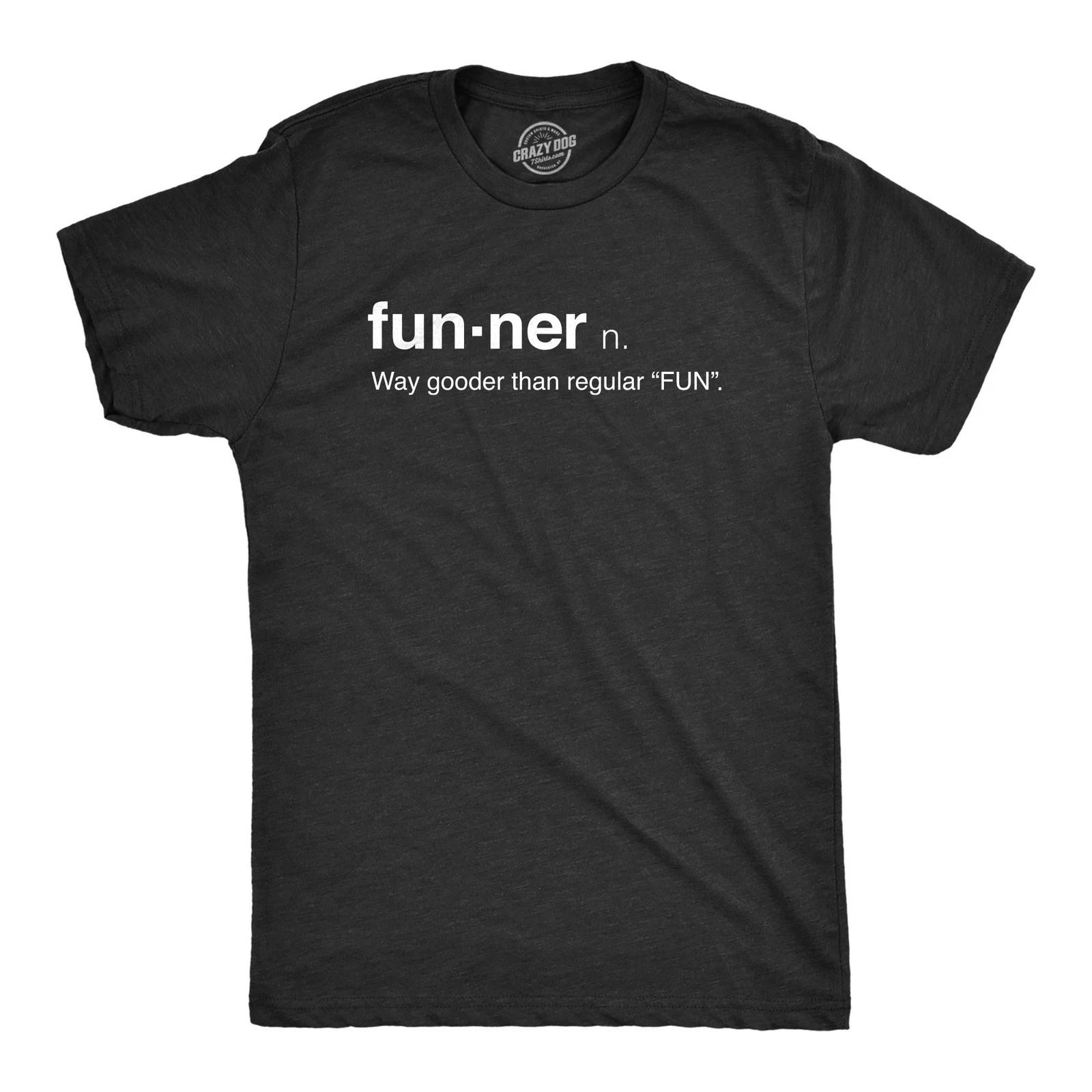 Mens Funner Definition Funny Gooder Than Regular Fun Sarcastic Graphic T shirt XXXL