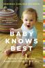Книга Baby Knows Best : Raising a Confident and Resourceful Child, the RIE Way