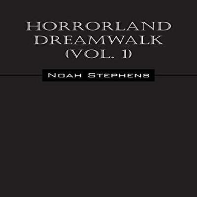 Horrorland Dreamwalk Vol. 1 by Noah Stephens Paperback Book 9781478765202