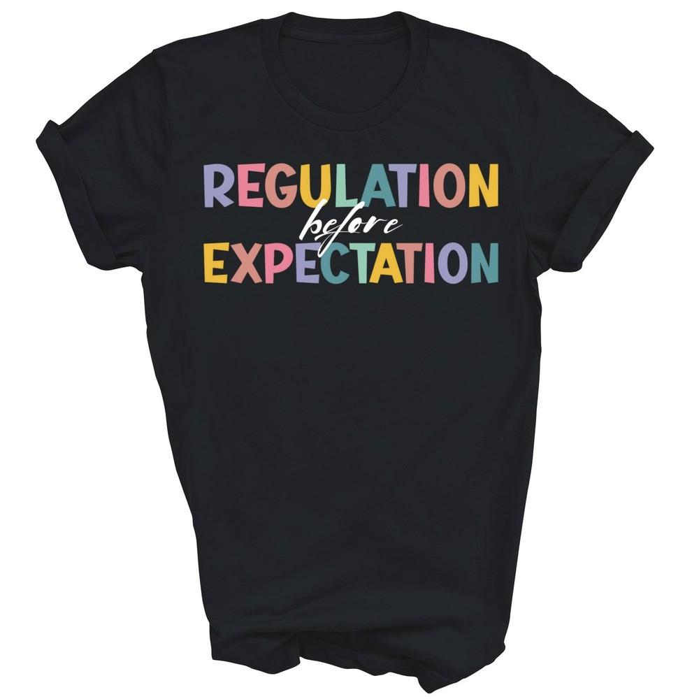 

Regulation Before Expectation Social Work Acceptance Unisex Shirt Gift S