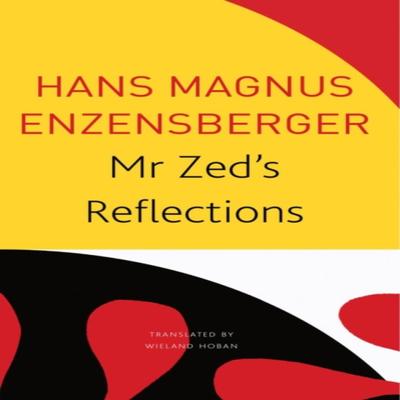 Mr Zeds Reflections by Hans Magnus Enzensberger Paperback Book 9780857428219