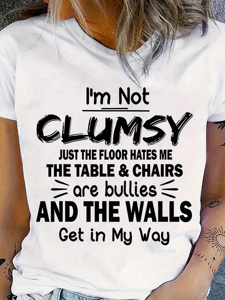 I'm Not Clumsy Just The Floor Hates Me T-shirt