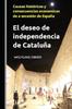 Kniha El Deseo De Independencia De Cataluna : Causas Historicas Y Consecuencias Economicas De a Secesion De Espana