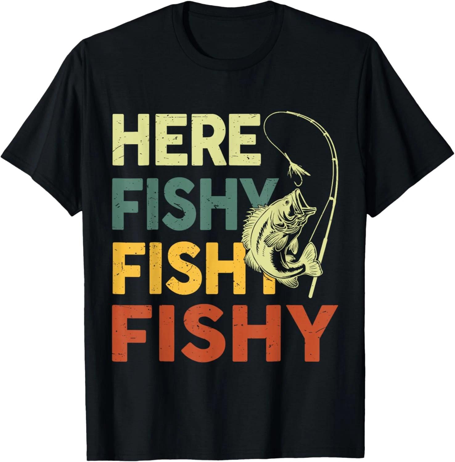 Here Fishy Fishy T-Shirt Funny Fishing Shirt for Men Bass Fishing Gift Tee S