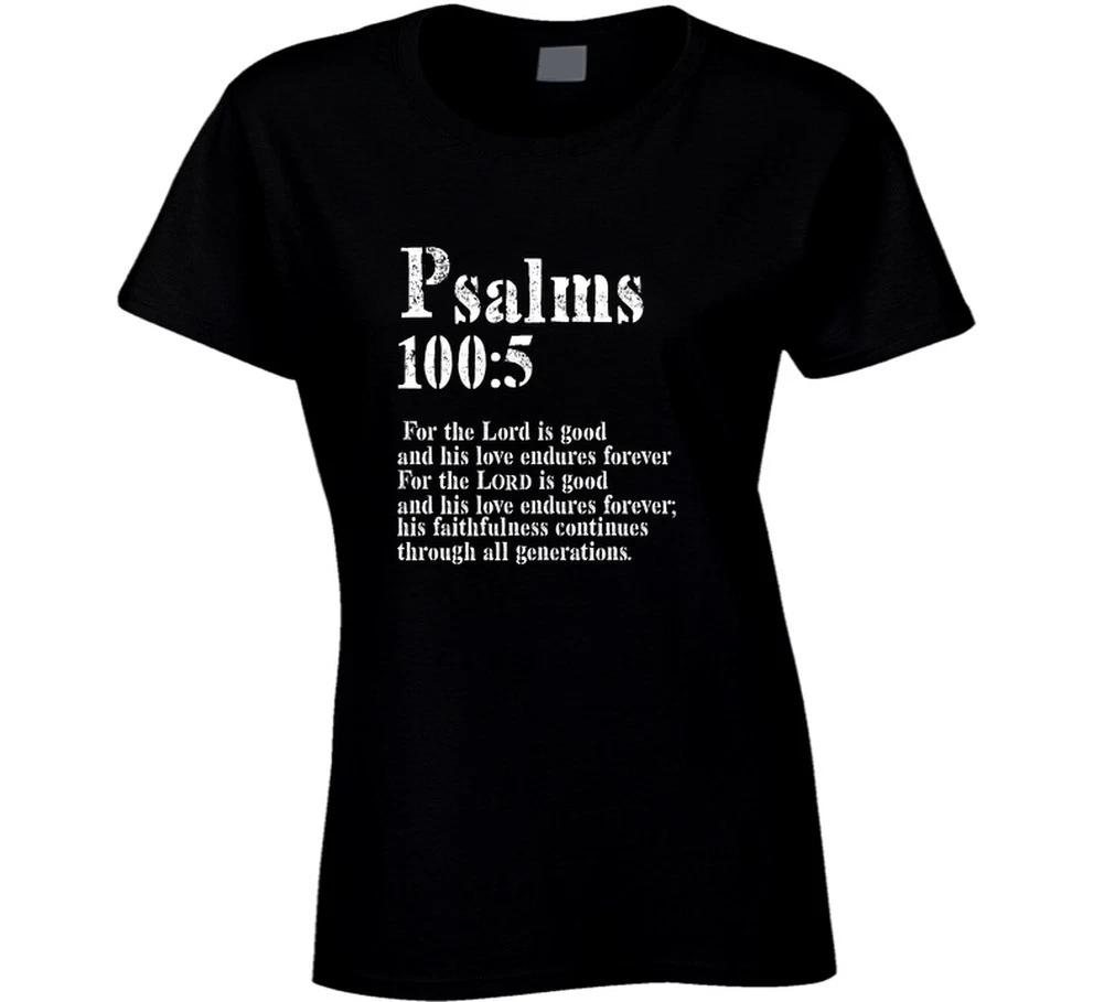 Psalms 100 5 For The Lord Is Good Christian Bible Scripture Verse God Jesus Gi 2XL