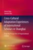The Cross-Cultural Adaptation Experiences of International Scholars In Shanghai : From the Perspective of Organisational Culture Book