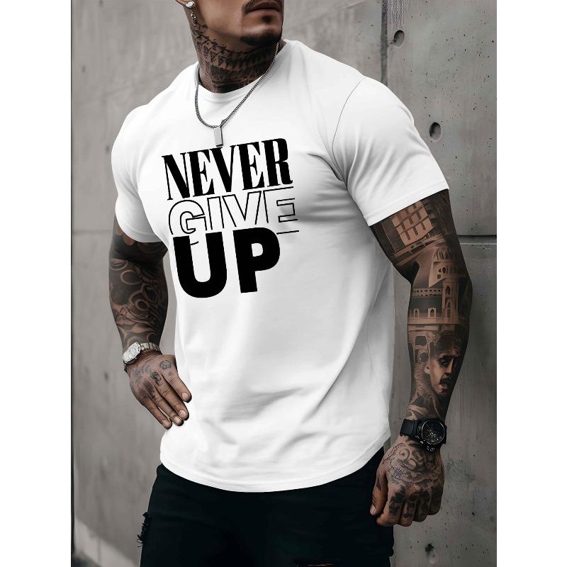 European Sizes A Men's T-shirt Never Give Up Summer Comfortable Quality Men's Top Bottoming Shirt Soft Breathable Tops For Men