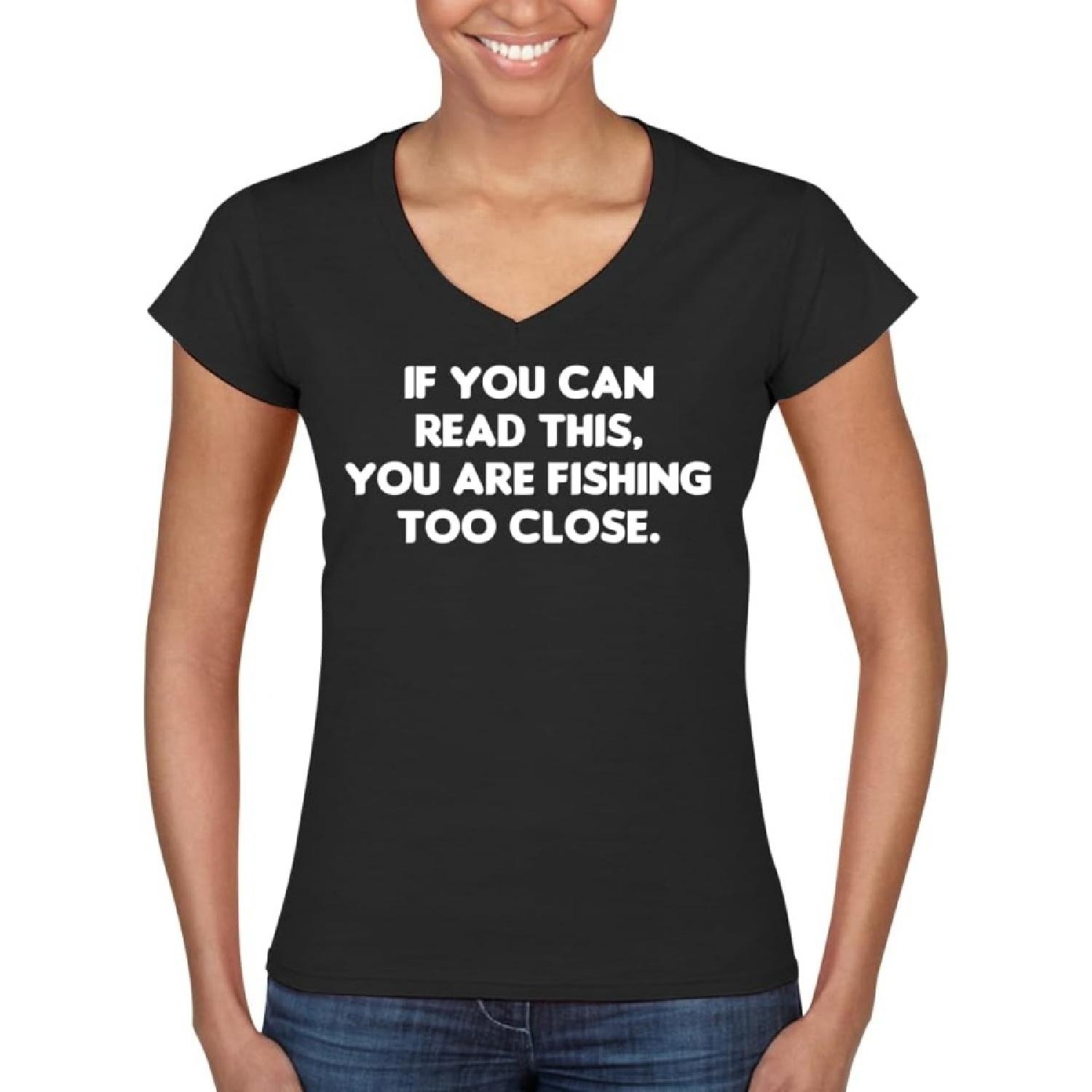 If You Can Read This, You are Fishing Too Close(1) S