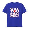 Will You Marry Me Heart Print Wedding Proposal Unisexs T Shirt Vintage Streetwear Comfortable Stretched Breathable Stylish