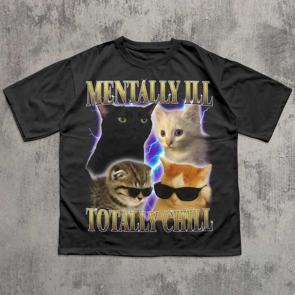 Mentally Ill Totally Chill Funny Cats Shirt, Vintage Graphic Cat T Shirt, 90s Retro Bootleg Tee, Silly Joke T Shirt, Weird Tees, Cats Lover