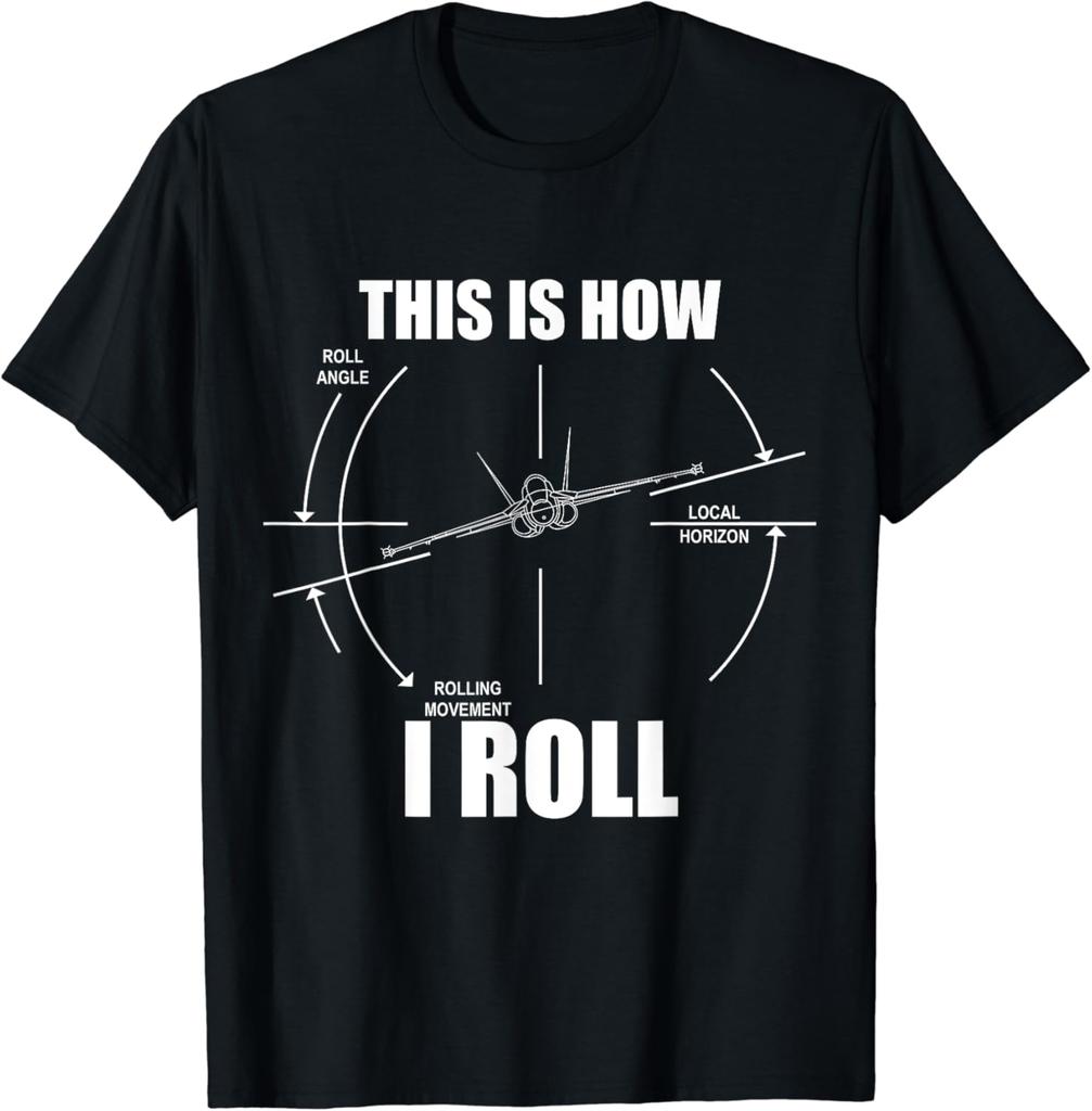 This Is How I Roll F18 Hornet Roll Gauge Indicator Aviator TShirt Short Sleeve Casual 100 Cotton T Shirts