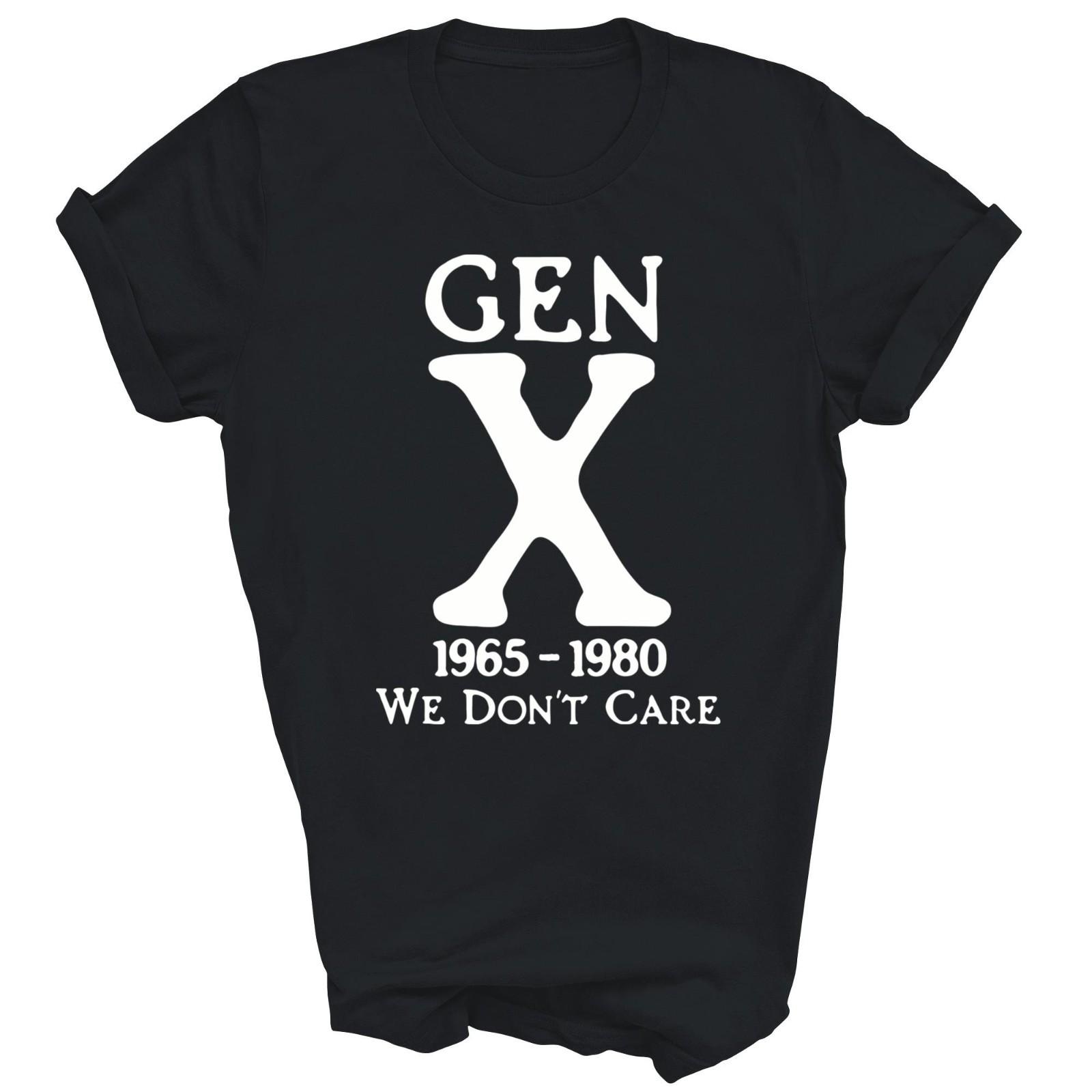 Gen X 1965 1980 We Dont Care Generation X Unisex Shirt Gift XL
