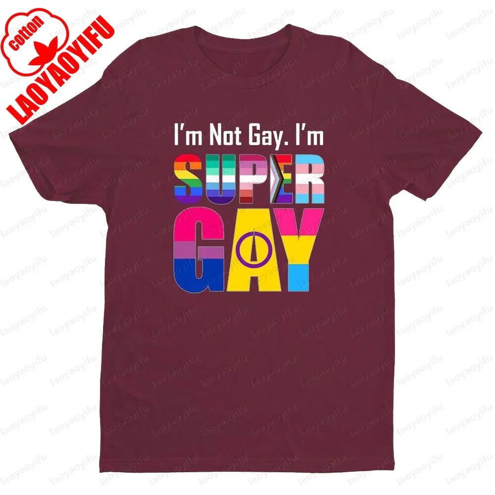 Im Not Gay Im Super Gay Tshirt Funny LGBTQ Equal Rights Shirt Men Women Unisex Casual Summer Round Neck Short Sleeve