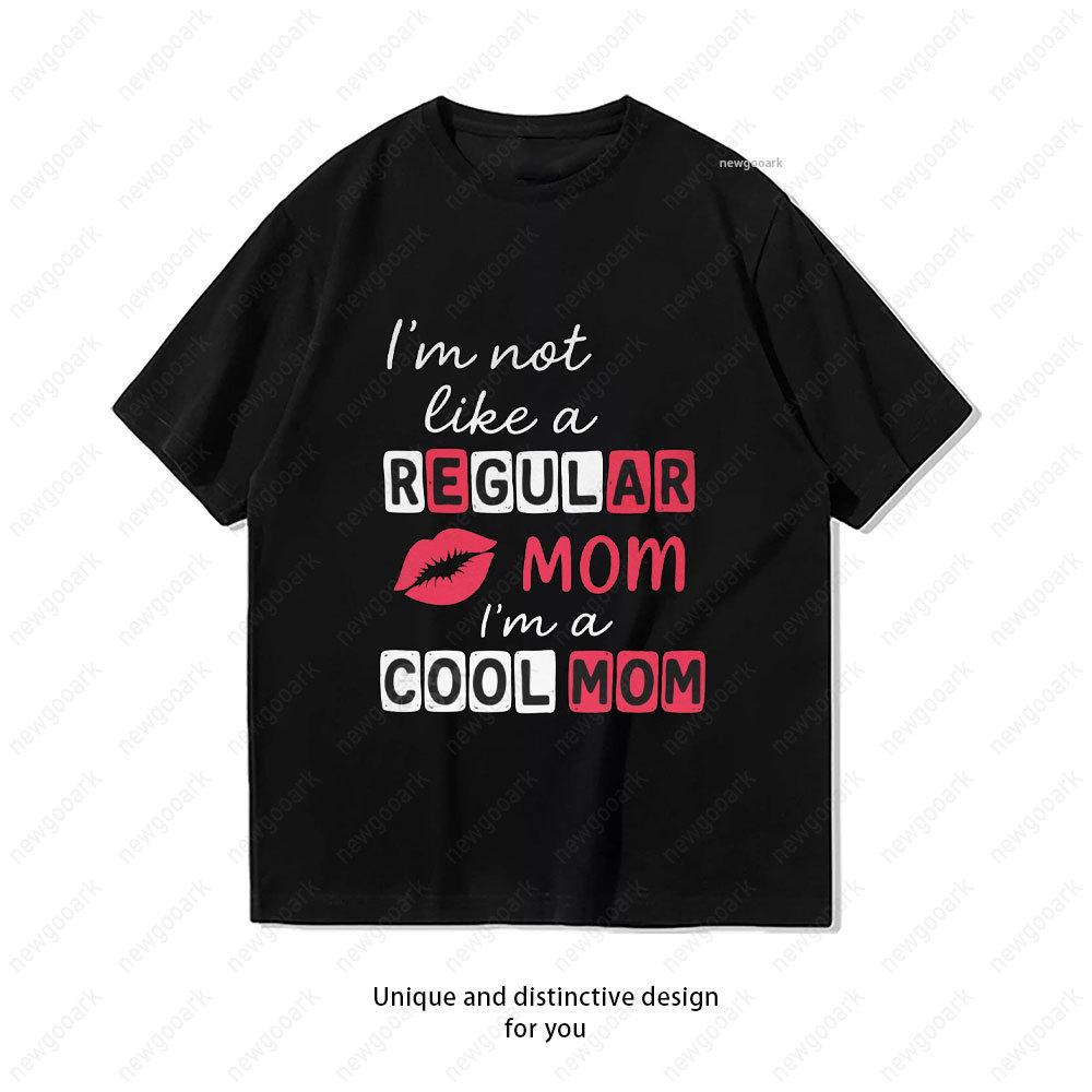 Im Not A Regular Mom Tshirt Happy Mothers Day Shirt Women Casual Oneck Graphic T Shirts Classic Aesthetic Cotton Shortsleev